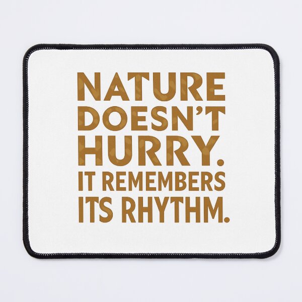 Item preview, Nature Remembers Its Rhythm – Earthy Calm Quote Design designed and sold by GeoWild Designs.