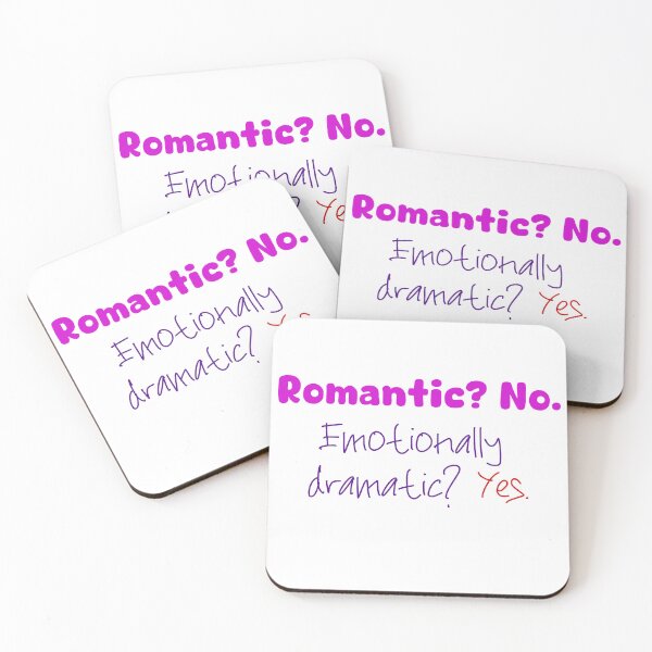 Item preview, “Romantic? No. Emotionally dramatic? Yes. designed and sold by Sharaku65.