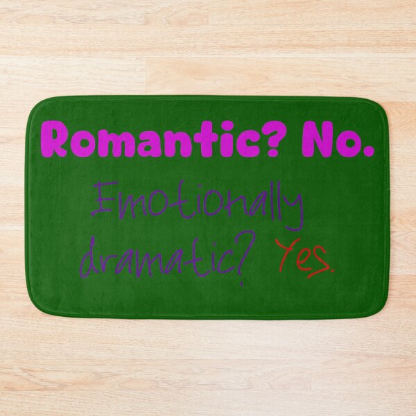 Item preview, “Romantic? No. Emotionally dramatic? Yes. designed and sold by Sharaku65.