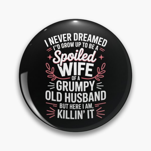 Item preview, Spoiled Wife of a Grumpy Old Husband – Funny Marriage Design designed and sold by Gogetgiggles.