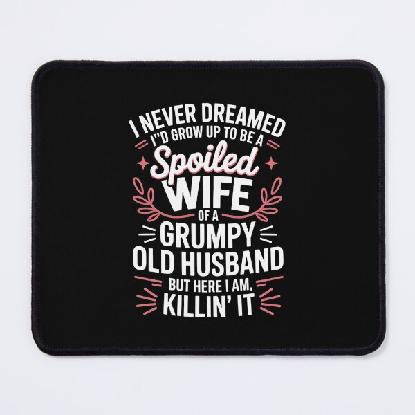 Item preview, Spoiled Wife of a Grumpy Old Husband – Funny Marriage Design designed and sold by Gogetgiggles.