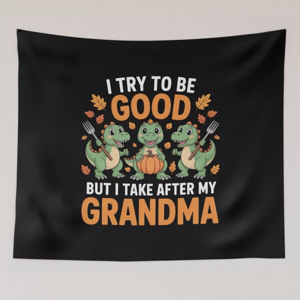 Item preview, I Try to Be Good But I Take After My Grandma – Funny Dino Design designed and sold by Gogetgiggles.