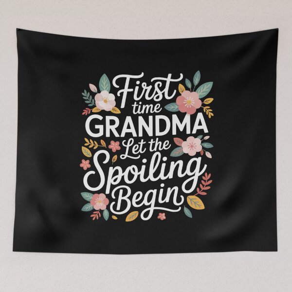 Item preview, First Time Grandma Let the Spoiling Begin – Floral Grandma Design designed and sold by Gogetgiggles.