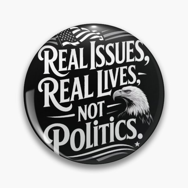 Item preview, Real Issues Real Lives Not Politics Common Sense Tee designed and sold by stickercuffs.