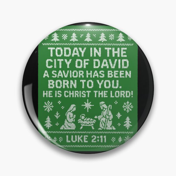 Item preview, Luke 2:11 Today in the city of David a Savior has been born to you designed and sold by plushism.