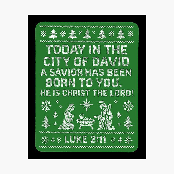 Item preview, Luke 2:11 Today in the city of David a Savior has been born to you designed and sold by plushism.