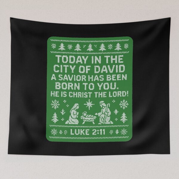 Item preview, Luke 2:11 Today in the city of David a Savior has been born to you designed and sold by plushism.