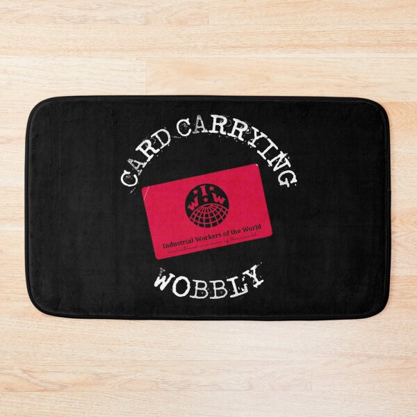 Item preview, CARD-CARRYING WOBBLY designed and sold by birdgoatman.