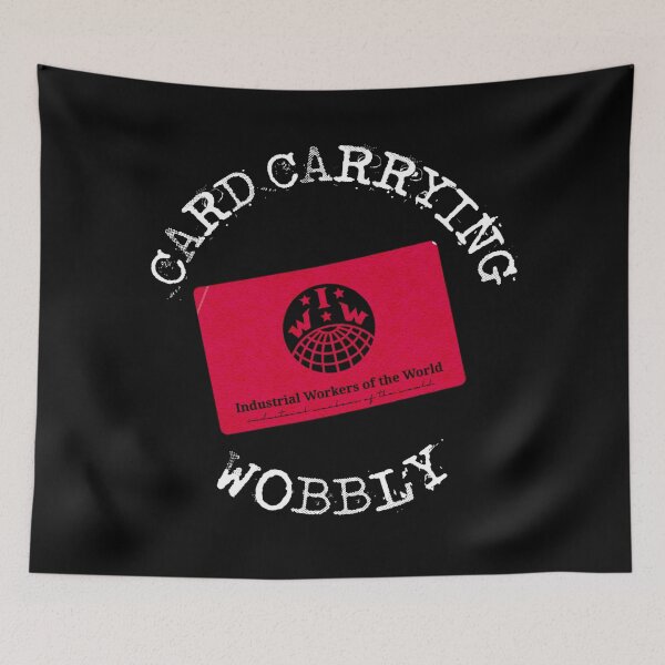 Item preview, CARD-CARRYING WOBBLY designed and sold by birdgoatman.