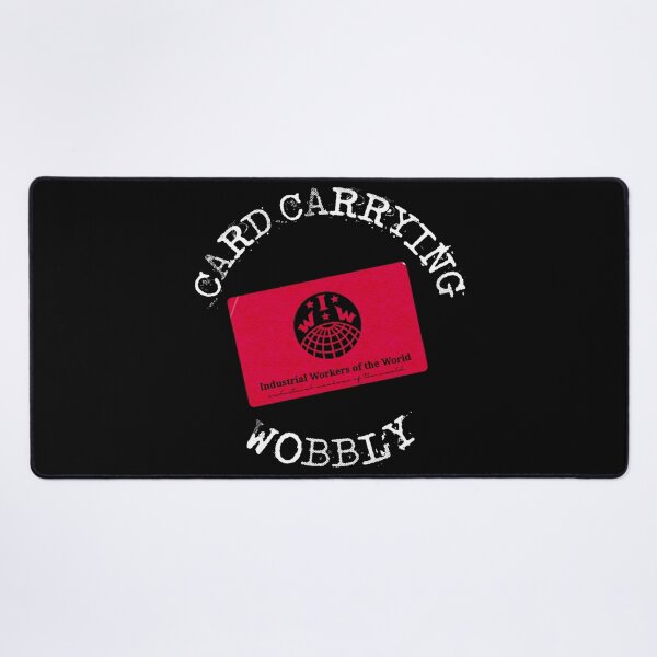 Item preview, CARD-CARRYING WOBBLY designed and sold by birdgoatman.