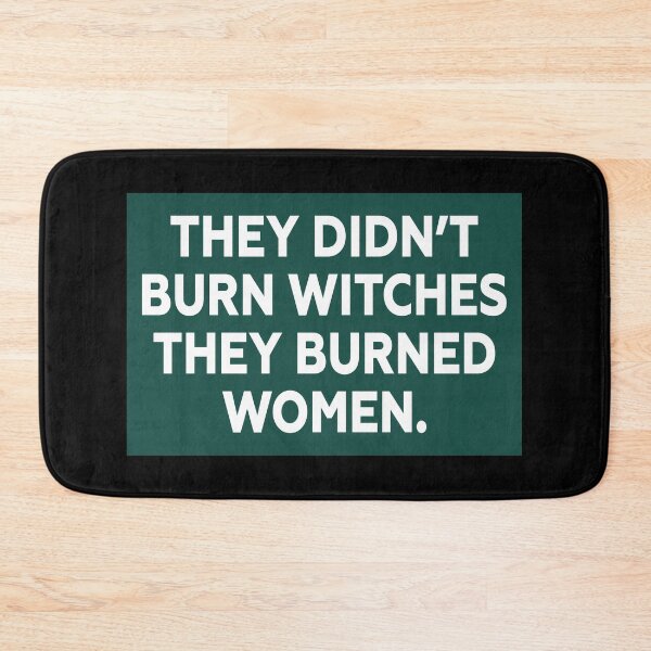 Item preview, They Didn't Burn Witches - Women's Rights designed and sold by PixVib.