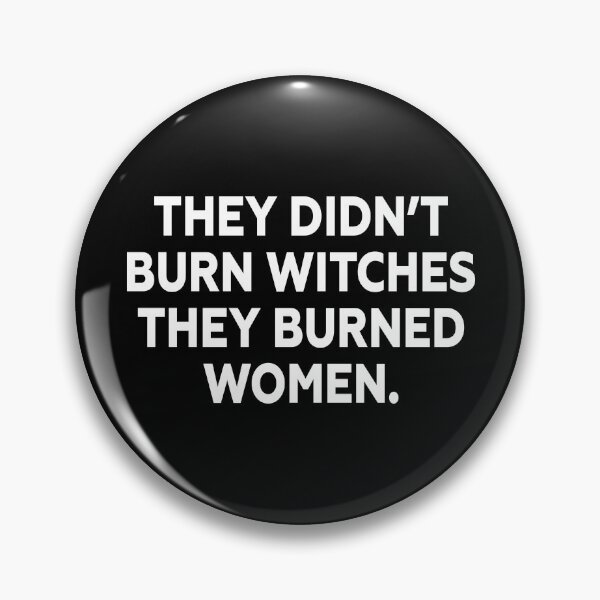 Item preview, They Didn't Burn Witches - Feminist Activist designed and sold by PixVib.