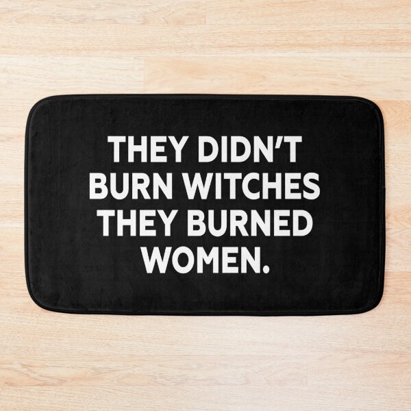 Item preview, They Didn't Burn Witches - Feminist Activist designed and sold by PixVib.