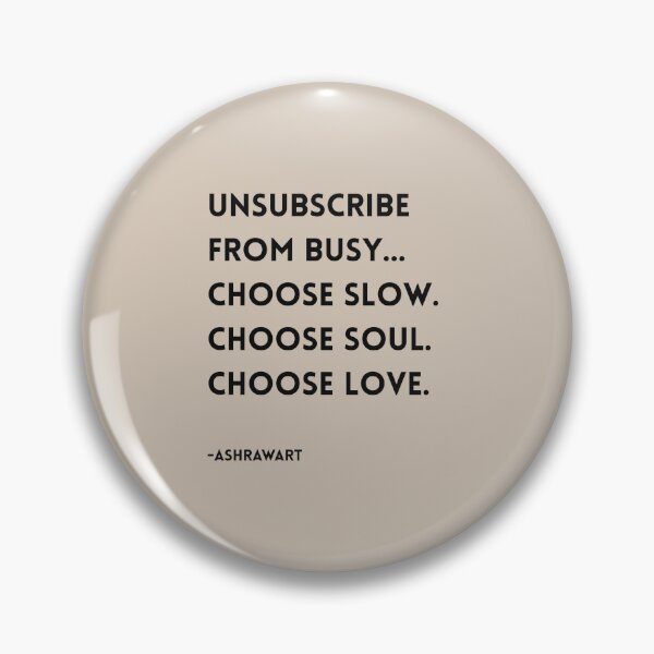 Item preview, UNSUBSCRIBE FROM BUSY... Choose Slow. Choose Soul. Choose Love. - Gentler Sacred Rhythms | Soul-stirring light infused minimalist design by AshRawArt designed and sold by ashrawArt Designer Boutique Art.