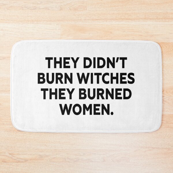 Item preview, They Didn’t Burn Witches They Burned Women designed and sold by PixVib.
