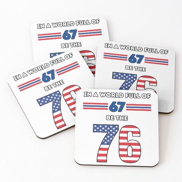 Item preview, In a World Full of 67 Be the 76 – Funny Meme Design Inspired by 1776 Independence Year designed and sold by Design-Horizons.