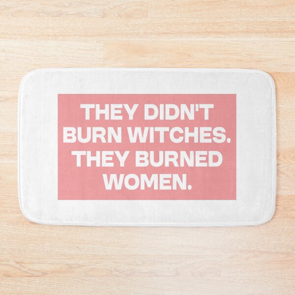 Item preview, They Didn’t Burn Witches They Burned Women designed and sold by PixVib.