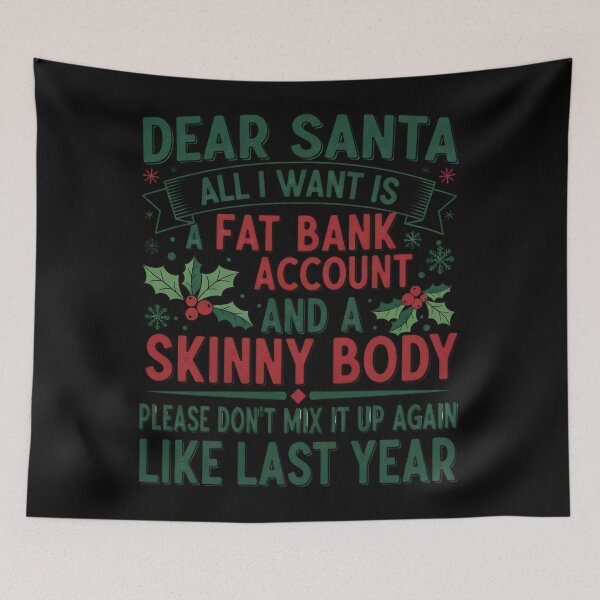 Item preview, Dear Santa All I Want Is A Fat Bank Account And A Skinny Body designed and sold by KristenosNehk.