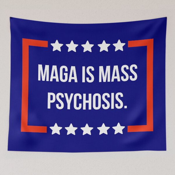 Item preview, MAGA is mass psychosis.  designed and sold by Rachel the Artist .