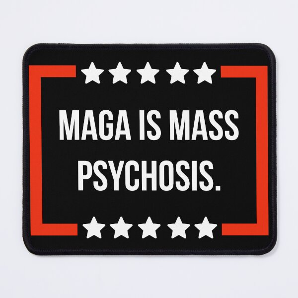 Item preview, MAGA is mass psychosis.  designed and sold by Rachel the Artist .