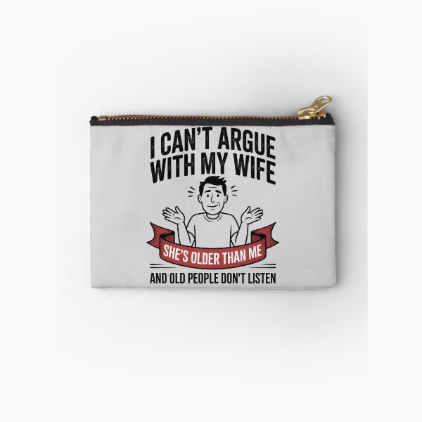 Item preview, I Can't Argue with My Wife She's Older Than Me designed and sold by AniArtPL.