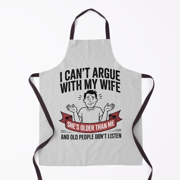 Item preview, I Can't Argue with My Wife She's Older Than Me designed and sold by AniArtPL.