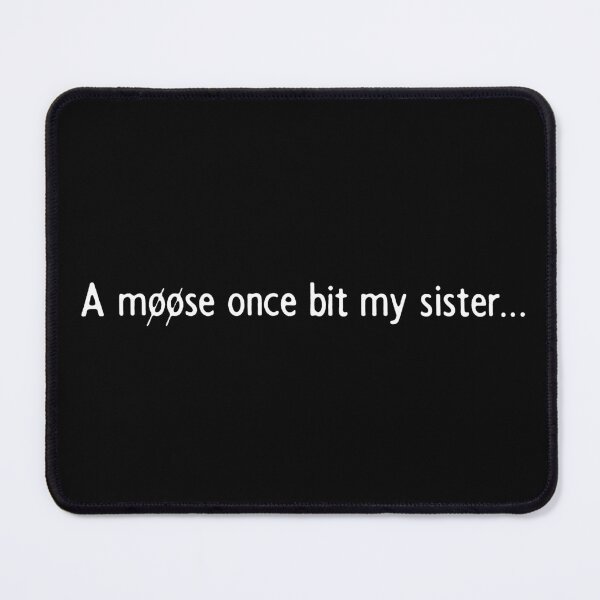 Item preview, A Moose Once Bit My Sister designed and sold by letitrip.