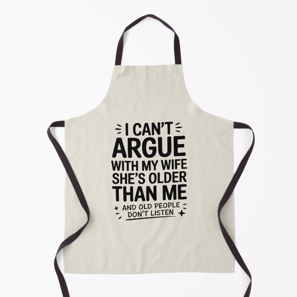Item preview, I Can't Argue with My Wife She's Older Than Me designed and sold by AniArtPL.