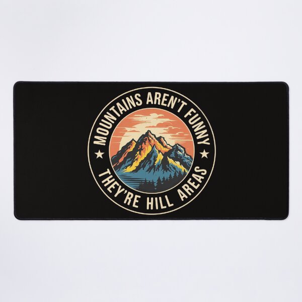 Item preview, Mountains Aren't Just Funny They're Hill Areas designed and sold by andromeda-redd.