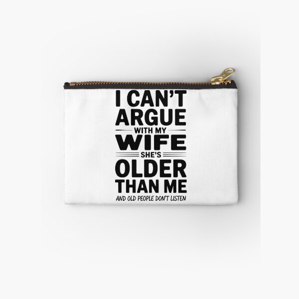 Item preview, I Can't Argue with My Wife She's Older Than Me designed and sold by AniArtPL.