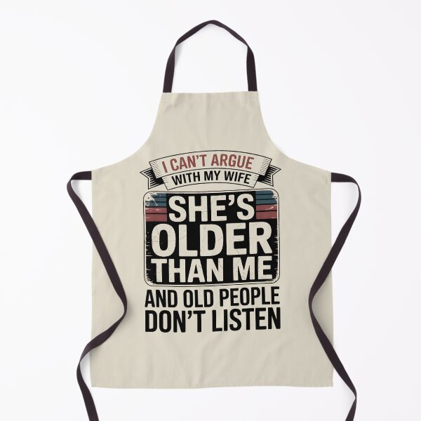 Item preview, I Can't Argue with My Wife She's Older Than Me designed and sold by AniArtPL.