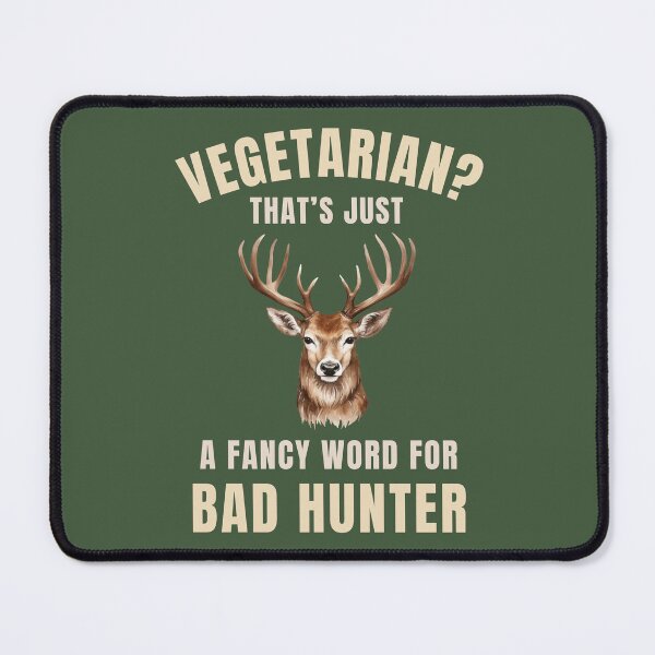 Item preview, Vegetarian That’s Just a Fancy Word for Bad Hunter – Funny Deer Hunting Design designed and sold by Design-Horizons.