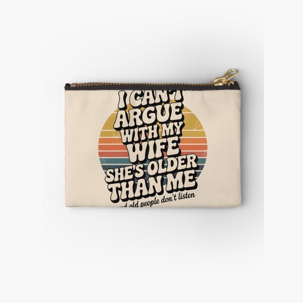 Item preview, I Can't Argue with My Wife She's Older Than Me designed and sold by AniArtPL.