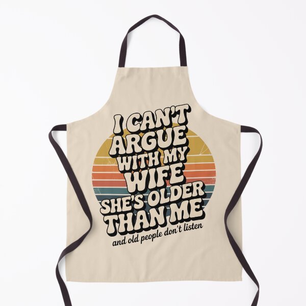 Item preview, I Can't Argue with My Wife She's Older Than Me designed and sold by AniArtPL.