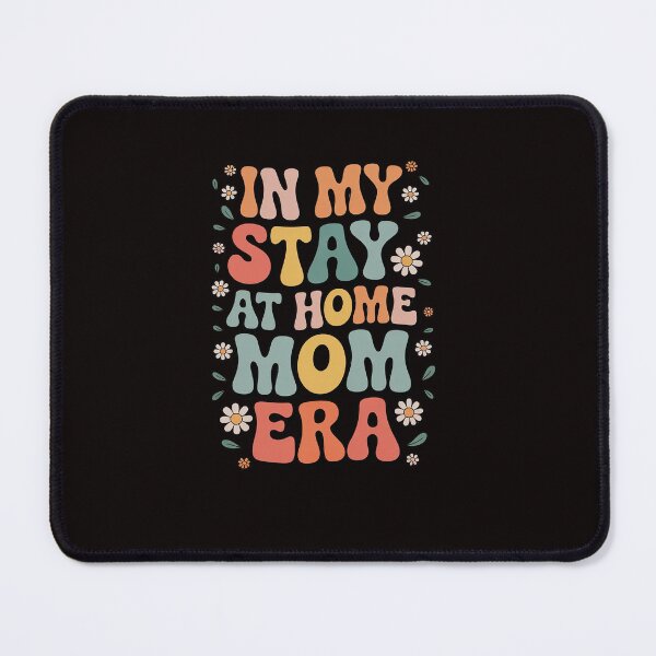 Item preview, In My Stay At Home Mom Era   Stay At Home Mom designed and sold by ControlCenter.