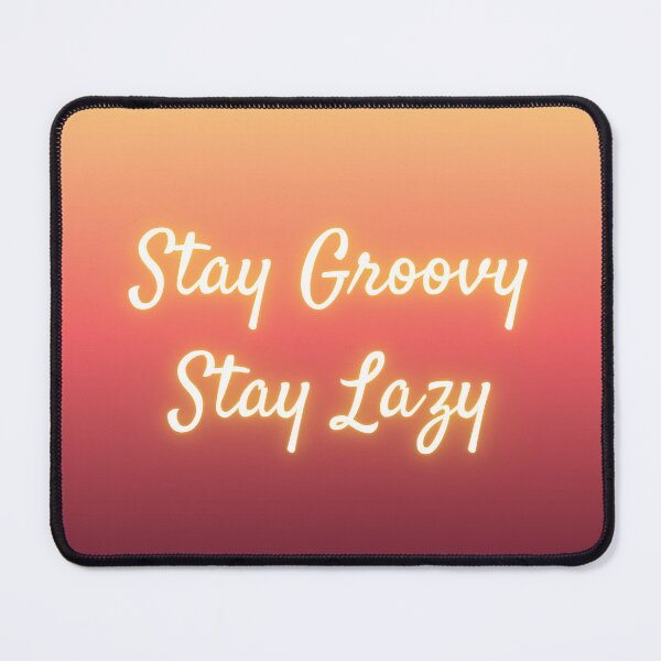 Item preview, Stay groovy, stay lazy designed and sold by choucken.