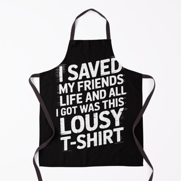 Item preview, I Saved My Friends Life designed and sold by OlafLica.