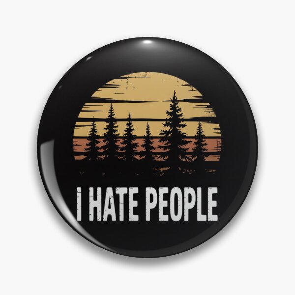 Item preview, I Hate People I Nature Forest Sarcasm Camping designed and sold by OlafLica.