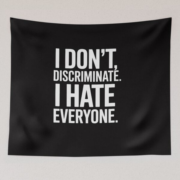 Item preview, I Don't Discriminate I Hate Everyone Anti-Social Gift designed and sold by OlafLica.