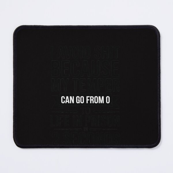 Item preview, I Avoid Sh!t Because My Temper Can Go From 0 To Life Prison designed and sold by OlafLica.