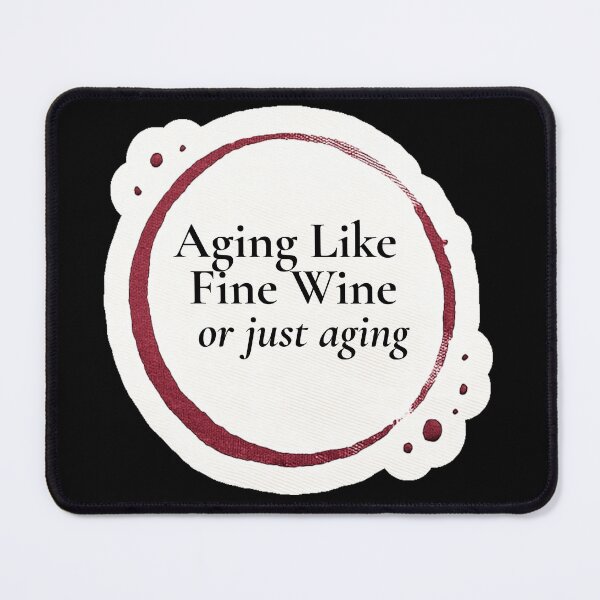 Item preview, Aging Like Fine Wine – Or Just Aging – Gift for Older Sister • Minimal Typography • Wine Ring Aesthetic designed and sold by JacobKAurumhead.