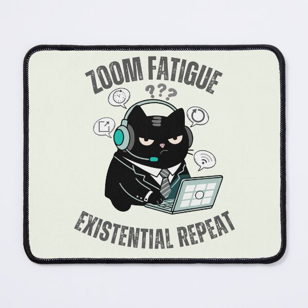 Item preview, Zoom Fatigue & Existential Repeat | WFH Corporate Burnout Cat | Black Scowl designed and sold by IAPICTURE.