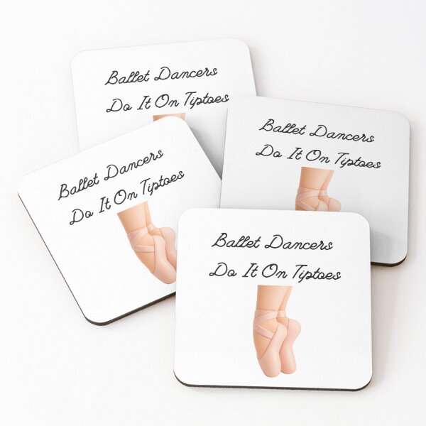 Item preview, Ballet Dancers Do It On Tiptoes designed and sold by Foxy Candy.