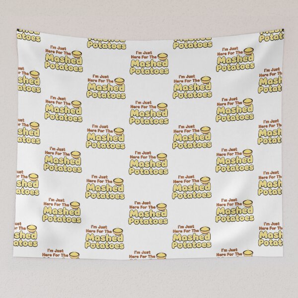 Item preview, I'm Just Here For The Mashed Potatoes designed and sold by JustDoIt11.