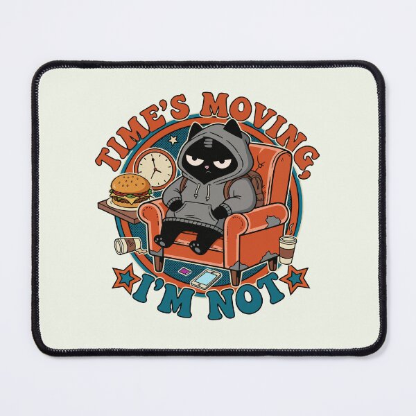 Item preview, Time's Moving I'm Not | Procrastination & Lazy Cat | Black Scowl designed and sold by IAPICTURE.