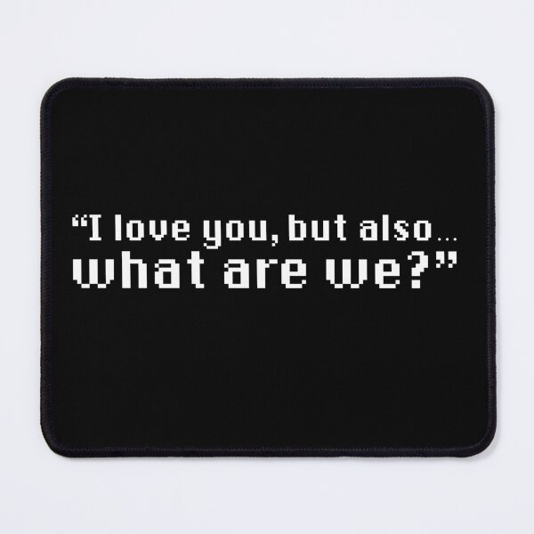 Item preview, i love you, but also...what are we? designed and sold by Sharaku65.