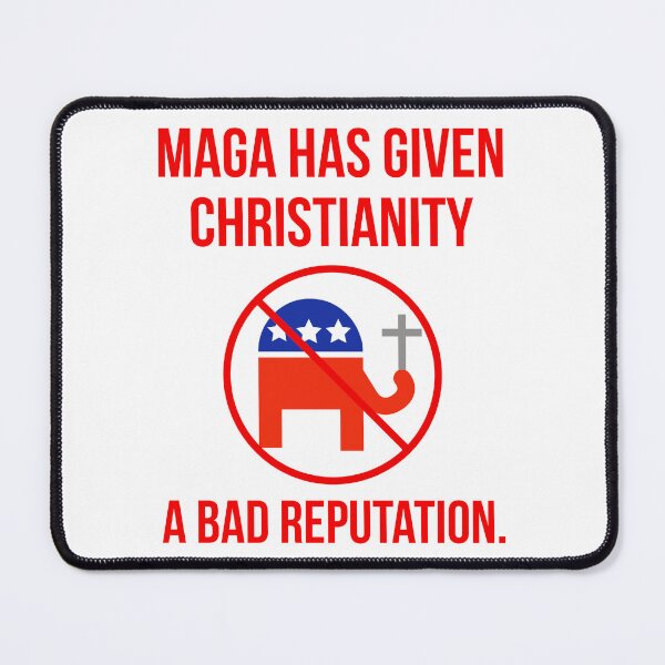 Item preview, MAGA has given Christianity a bad reputation.  designed and sold by Rachel the Artist .
