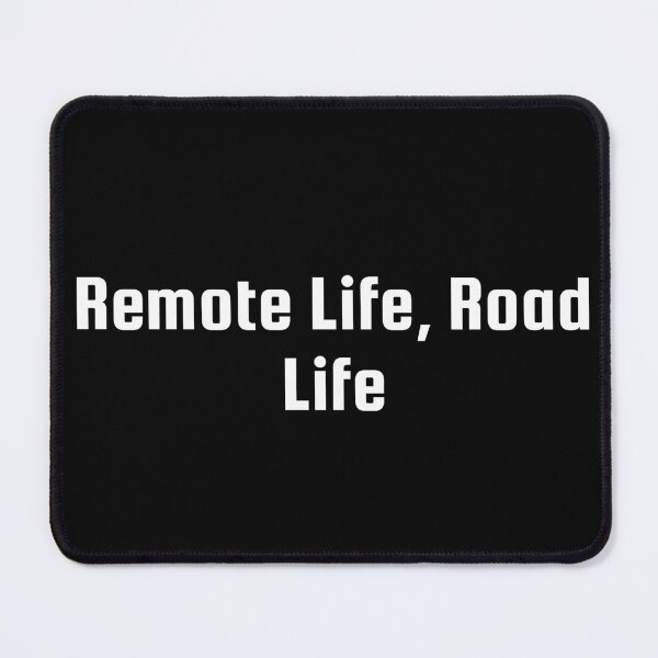 Item preview, Remote Life, Road Life designed and sold by Ninjacatoff.