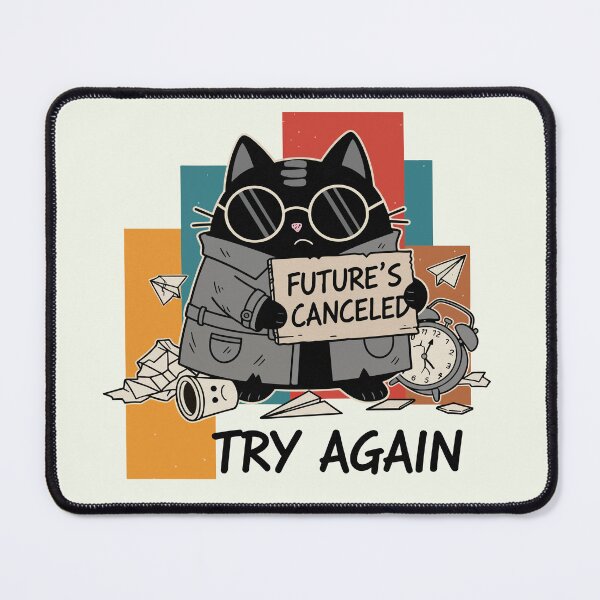 Item preview, Future's Canceled Try Again | Doomer Humor & Nihilist Cat | Black Scowl designed and sold by IAPICTURE.