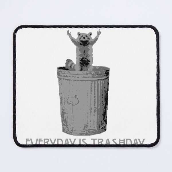 Item preview, Every day is Trash DayA designed and sold by jakethenerd.